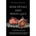 Rose Petals and White Lace