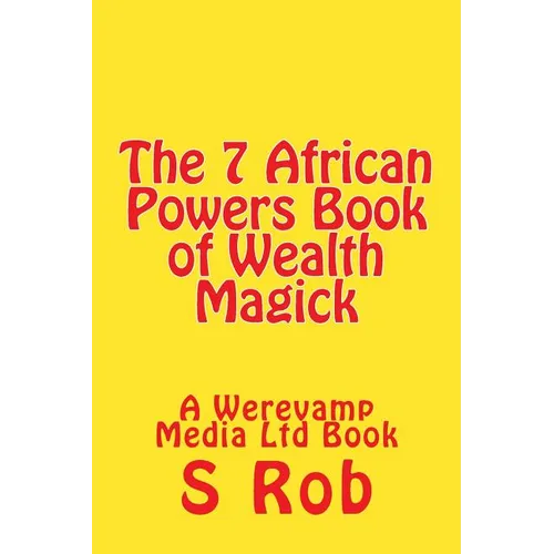 The 7 African Powers Book of Wealth Magick