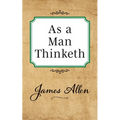 As a Man Thinketh
