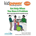 Get Help When You Have a Problem: How to make safety plans for everywhere you go