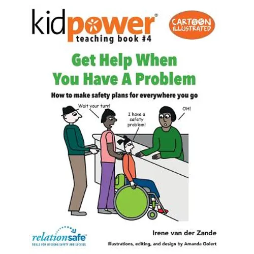 Get Help When You Have a Problem: How to make safety plans for everywhere you go