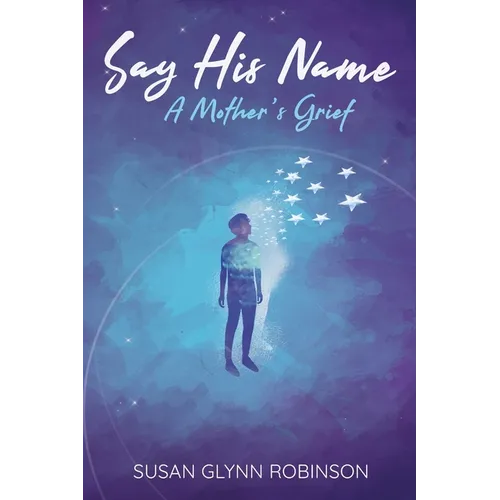 Say His Name: A Mother's Grief