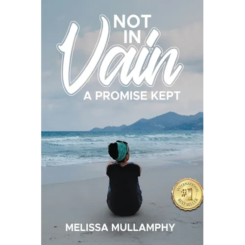 Not in Vain, A Promise Kept