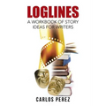 Loglines: A Workbook of Story Ideas for Writers