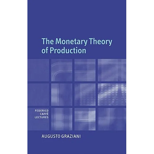 The Monetary Theory of Production