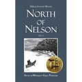 North of Nelson: Stories of Michigan's Upper Peninsula - Volume 1