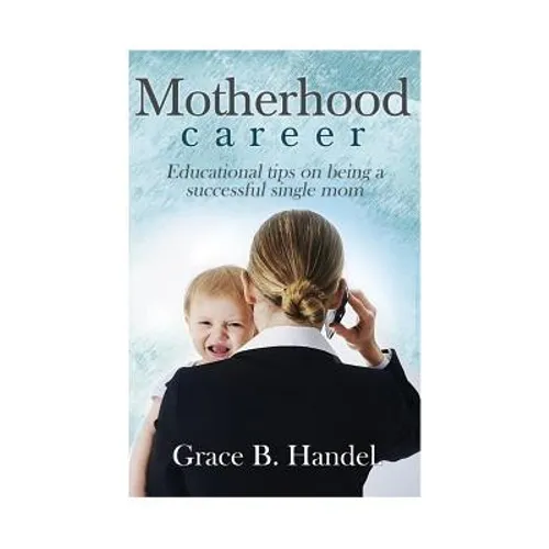 Motherhood: Educational tips on being a successful single mom