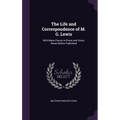The Life and Correspondence of M. G. Lewis: With Many Pieces in Prose and Verse, Never Before Published