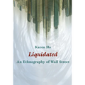 Liquidated: An Ethnography of Wall Street