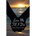 Love Me Till I Die