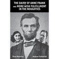 The Dairy of Anne Frank and More Wish Fulfillment in the Noughties: (Three Novellas)