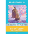 Learn Swedish with Baron Olson and Other Stories: Interlinear Swedish to English