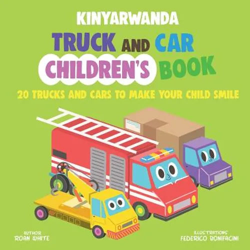 Kinyarwanda Truck and Car Children's Book: 20 Trucks and Cars to Make Your Child Smile