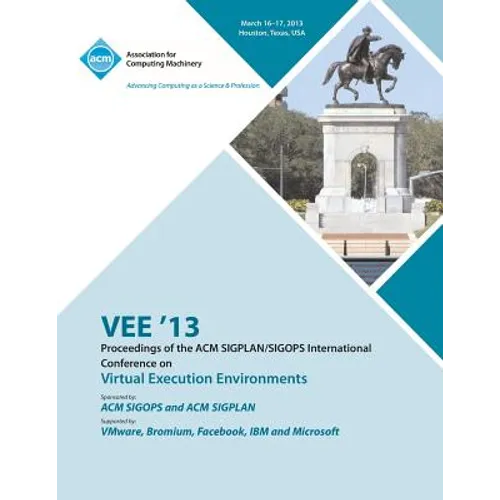 VEE 13 Proceedings of the ACM SIGPLAN/SIGOPS International Conference on Virtual Execution Environments