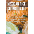 Mexican Rice Cookbook 101
