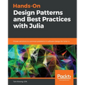Hands-On Design Patterns and Best Practices with Julia