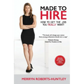 Made To Hire- How To Get The Job You Really Want