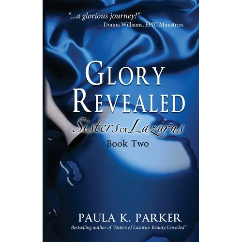 Glory Revealed: Sisters of Lazarus: Book Two