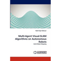 Multi-Agent Visual-SLAM Algorithms on Autonomous Robots
