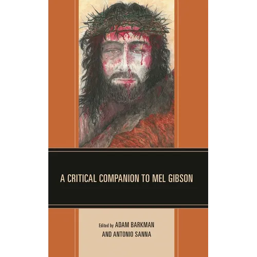 A Critical Companion to Mel Gibson