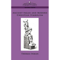 Ancient Pagan and Modern Christian Symbolism
