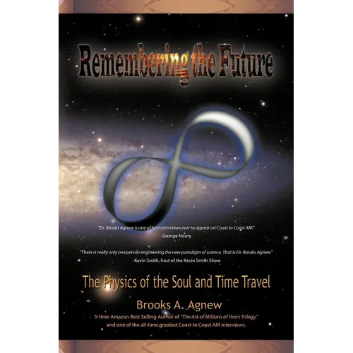 Remembering the Future: The Physics of the Soul and Time Travel