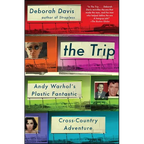 The Trip: Andy Warhol's Plastic Fantastic Cross-Country Adventure