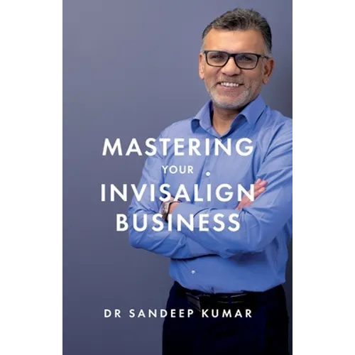 Mastering Your Invisalign Business