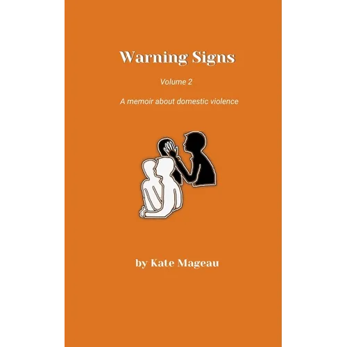 Warning Signs - Volume 2: A memoir about domestic violence