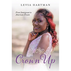Crown Up: From Immigrant to American Dream