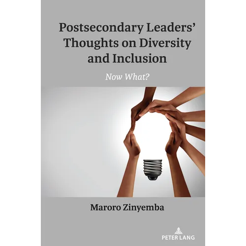 Postsecondary Leaders' Thoughts on Diversity and Inclusion: Now What?