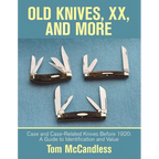 Old Knives, Xx, and More: Case and Case-Related Knives Before 1920: a Guide to Identification and Value - Paperback