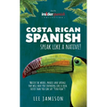 Costa Rican Spanish: Speak like a Native!