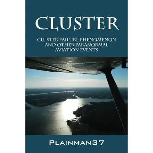 Cluster: Cluster Failure Phenomenon and Other Paranormal Aviation Events