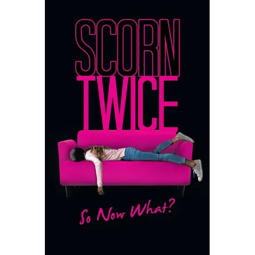 Scorn Twice: So Now What?