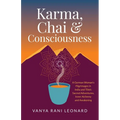 Karma, Chai & Consciousness