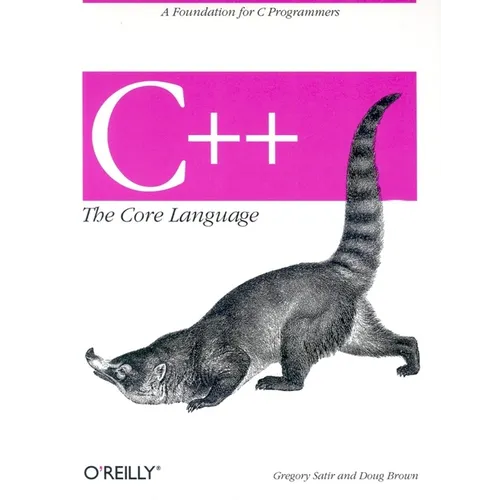 C++ the Core Language: A Foundation for C Programmers