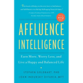 Affluence Intelligence: Earn More, Worry Less, and Live a Happy and Balanced Life