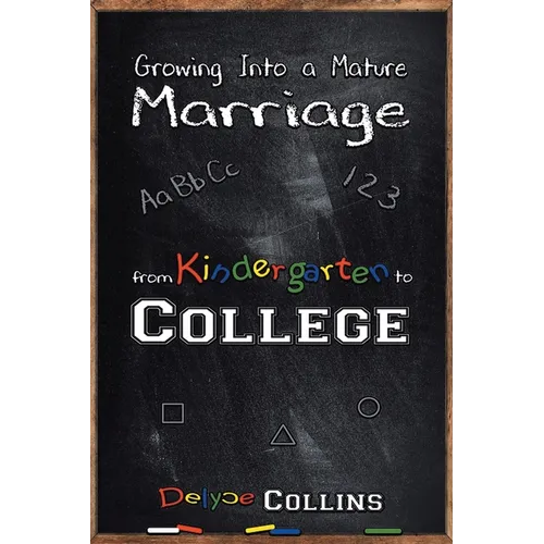Growing Into a Mature Marriage: from Kindergarten to College