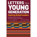 Letters to a Young Generation: Aspiring School Leaders