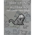 Today I Hunt Humankind: Two Lumps, Year 3