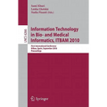Information, Technology in Bio- And Medical Informatics, Itbam 2010: First International Conference, Bilbao, Spain, September 1-2, 2010, Proceedings
