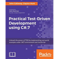 Practical Test-Driven Development using C# 7