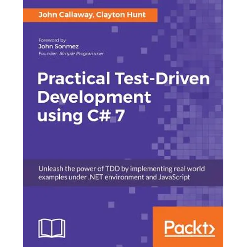 Practical Test-Driven Development using C# 7