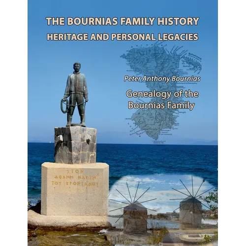 The Bournias Family History, Heritage, and Personal Legacies: Genealogy of the Bournias Family