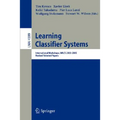 Learning Classifier Systems: International Workshops, Iwlcs 2003-2005, Revised Selected Papers
