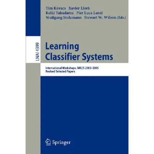Learning Classifier Systems: International Workshops, Iwlcs 2003-2005, Revised Selected Papers