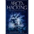 ABCD of Hacking: The Beginner's Guide