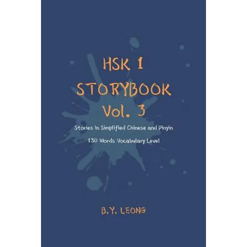 HSK 1 Storybook Vol. 3: Stories in Simplified Chinese and Pinyin, 150 Word Vocabulary Level