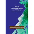 Ned in the Block-House: A Tale of Early Days in the West